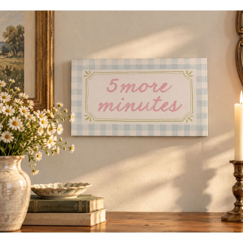 5 More Minutes Decorative Plaque